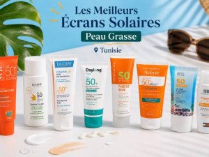 Meilleurs Écrans Solaires Peau Grasse en Tunisie